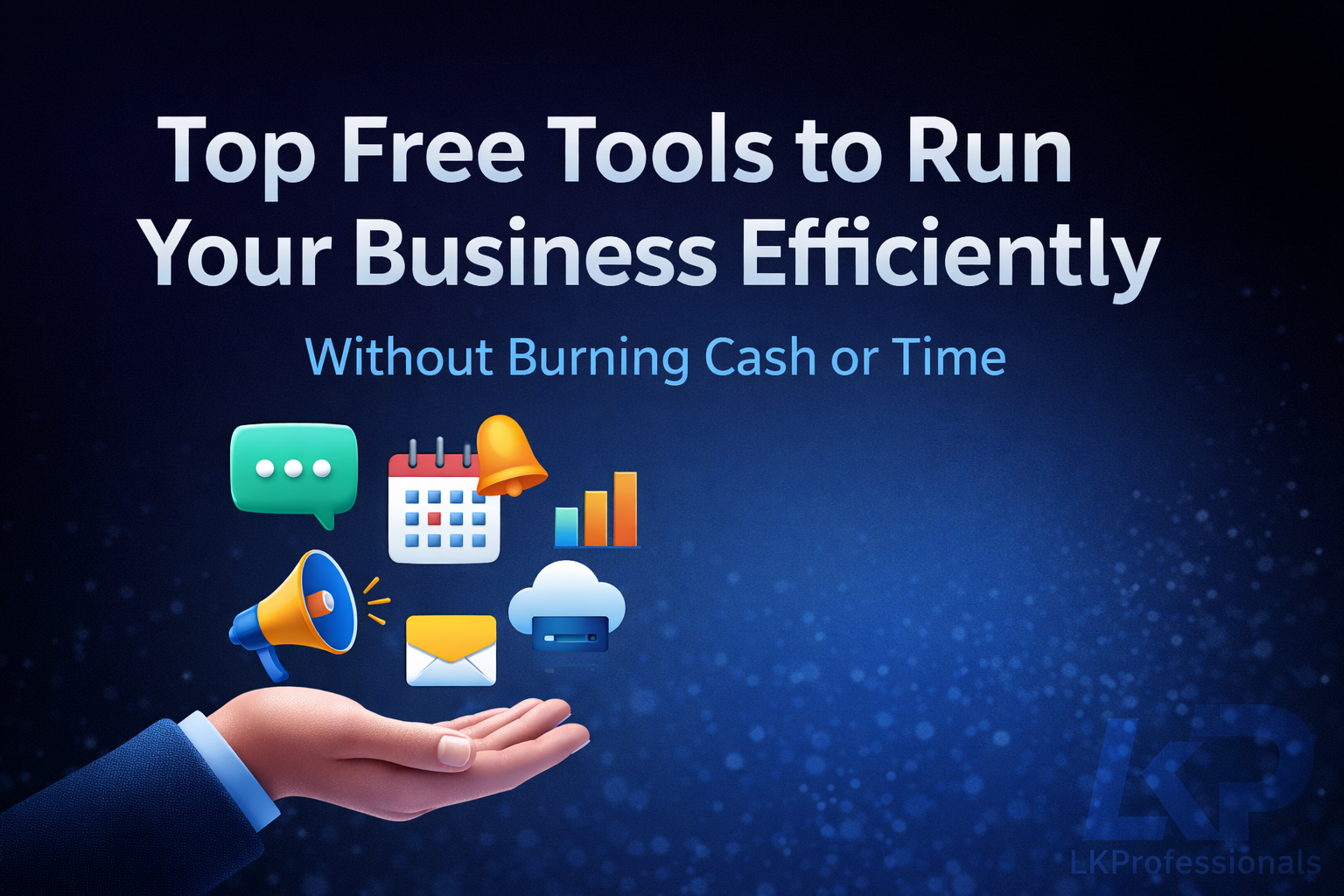 Top Free Tools to Run Your Business Efficiently (Without Burning Cash or Time)